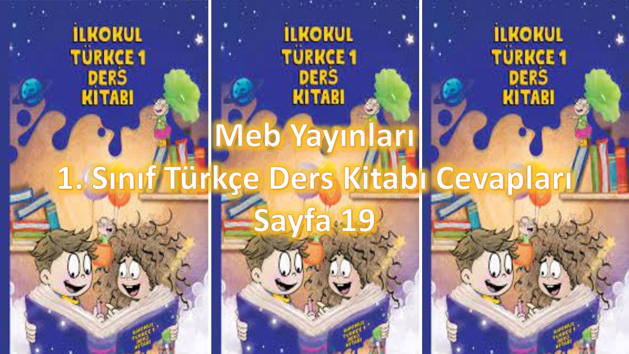 Meb Yayınları 1. Sınıf Türkçe Ders Kitabı Cevapları Sayfa 19